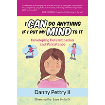 I Can Do Anything If I Put My Mind To It: Developing Determination and Persistence